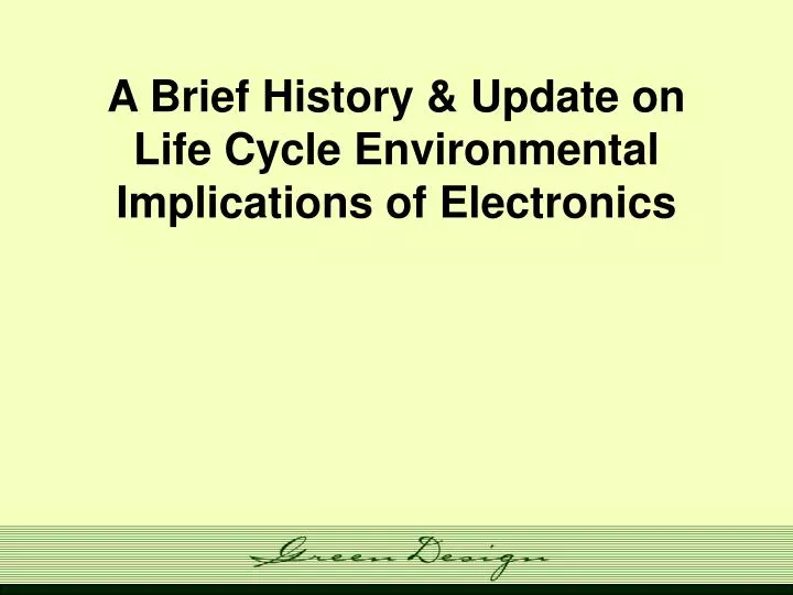 a brief history update on life cycle environmental implications of electronics