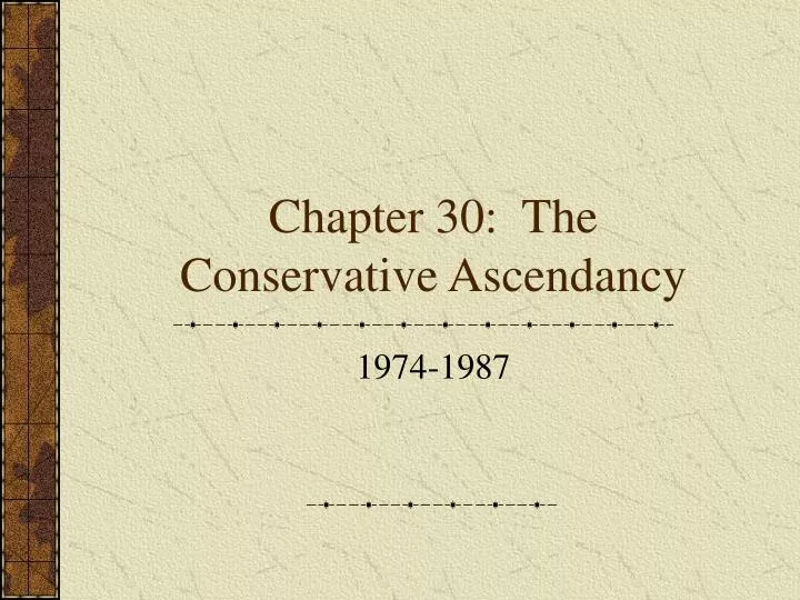 chapter 30 the conservative ascendancy
