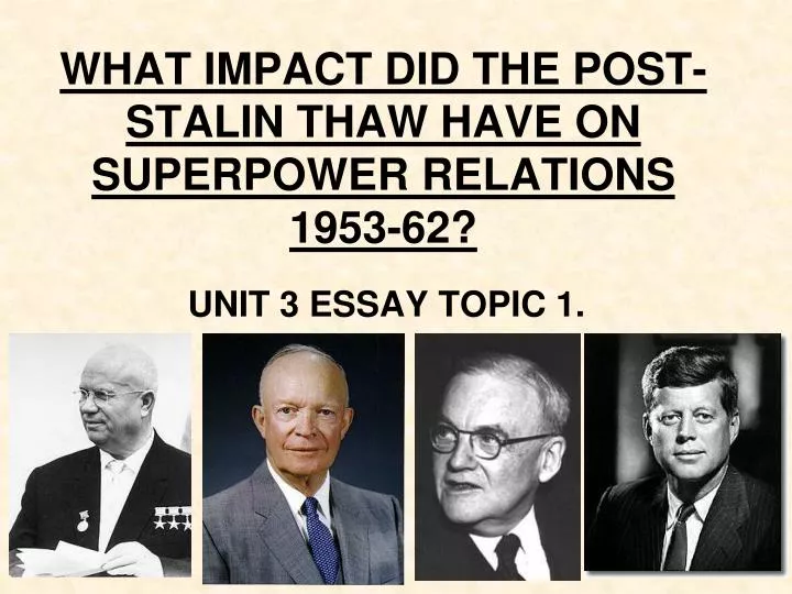 what impact did the post stalin thaw have on superpower relations 1953 62