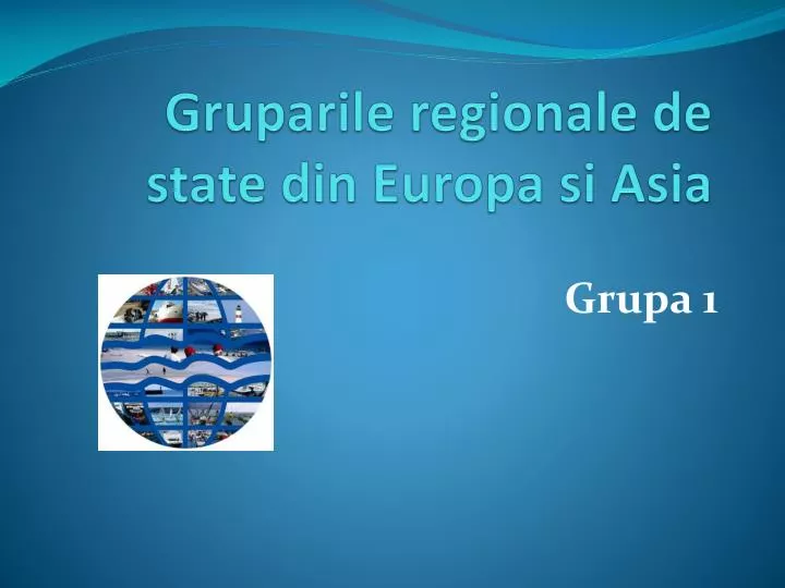 gruparile regionale de state din europa si asia