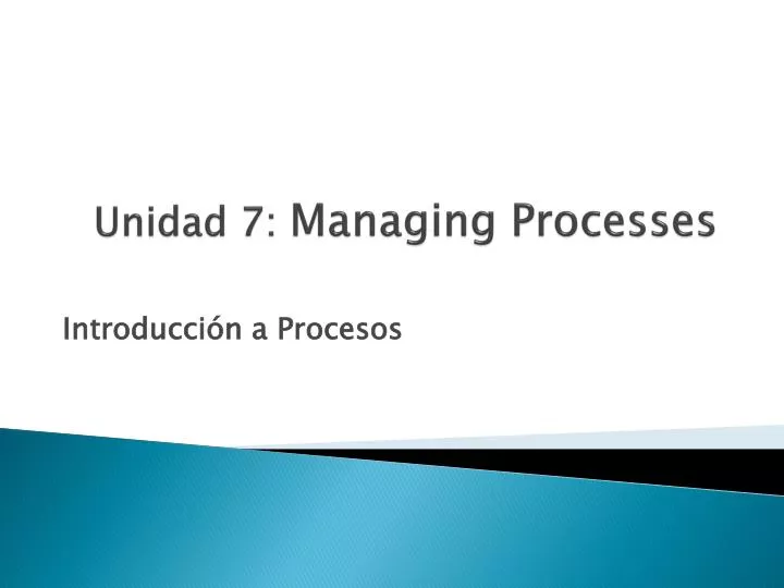 unidad 7 managing processes