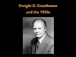 Dwight D. Eisenhower and the 1950s
