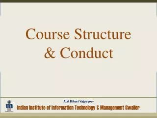 Course Structure &amp; Conduct