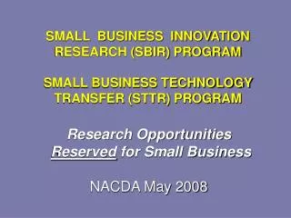 Research Opportunities Reserved for Small Business NACDA May 2008