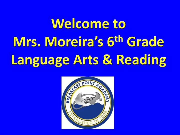 welcome to mrs moreira s 6 th grade language arts reading