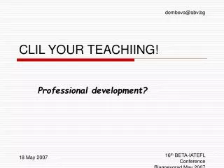 CLIL YOUR TEACHIING!