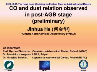 Jinhua He ( ??? ) Yunnan Astronomical Observatory (YNAO) Collaborators ?