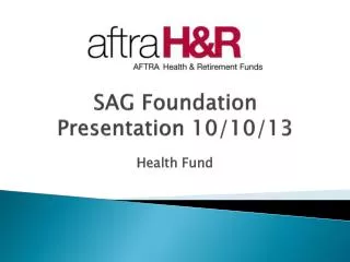 SAG Foundation Presentation 10/10/13