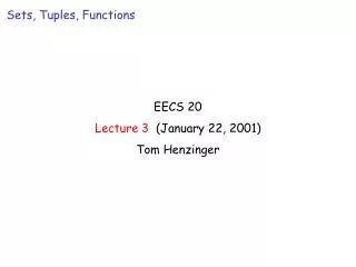 EECS 20 Lecture 3 (January 22, 2001) Tom Henzinger