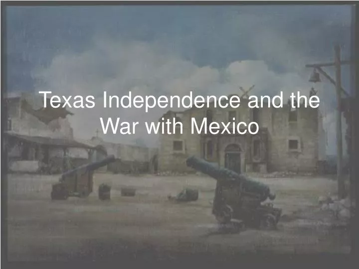 texas independence and the war with mexico