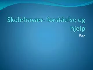 skolefrav r forst else og hjelp