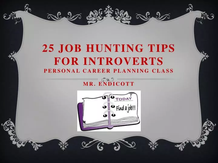 25 job hunting tips for introverts personal career planning class mr endicott