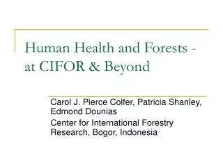 Human Health and Forests - at CIFOR &amp; Beyond