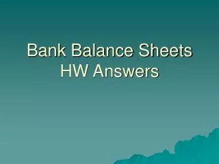 Bank Balance Sheets HW Answers