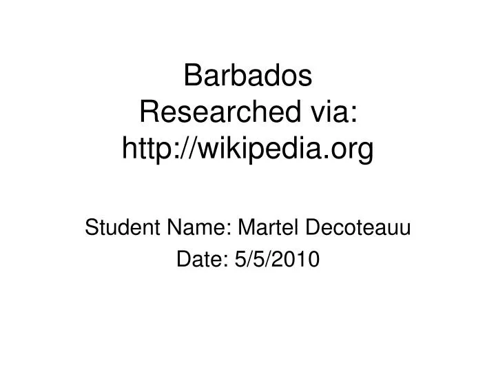 barbados researched via http wikipedia org