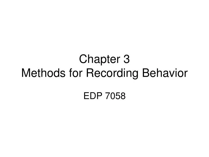 chapter 3 methods for recording behavior
