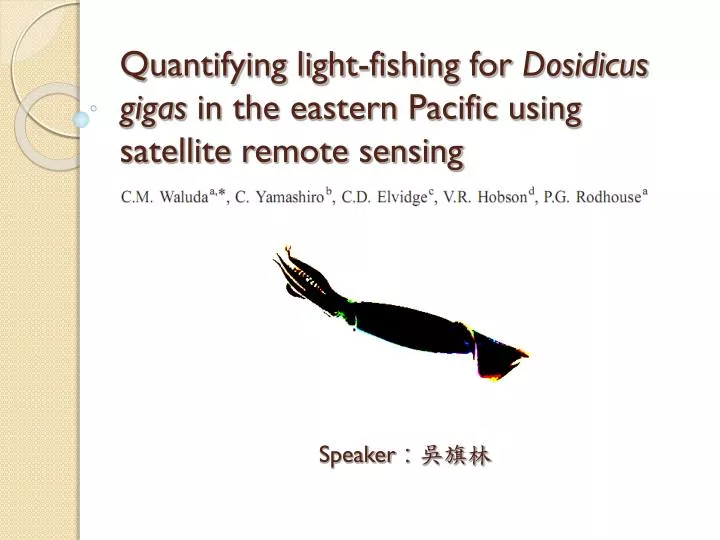 quantifying light fishing for dosidicus gigas in the eastern pacific using satellite remote sensing