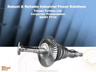 Triveni Turbine Ltd. Corporate Presentation Q2/H1 FY14