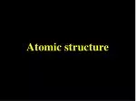 Atomic Structure and the Periodic Table: Understanding the Basics - slide 1