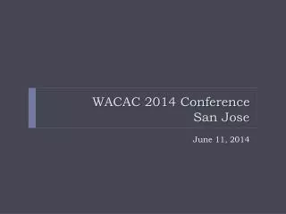 WACAC 2014 Conference San Jose