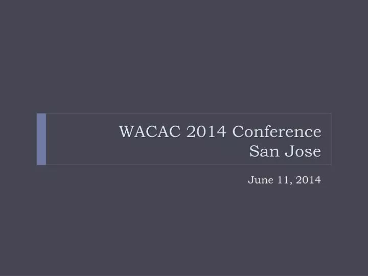 wacac 2014 conference san jose