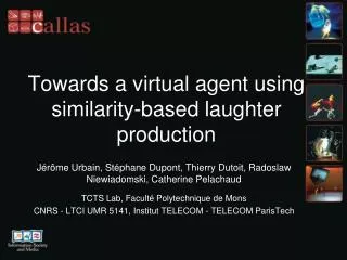 Towards a virtual agent using similarity-based laughter production