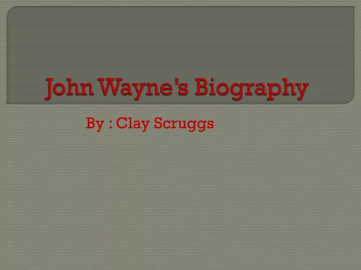 john wayne s biography