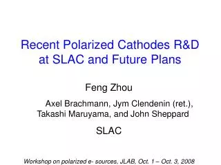 Recent Polarized Cathodes R&amp;D at SLAC and Future Plans