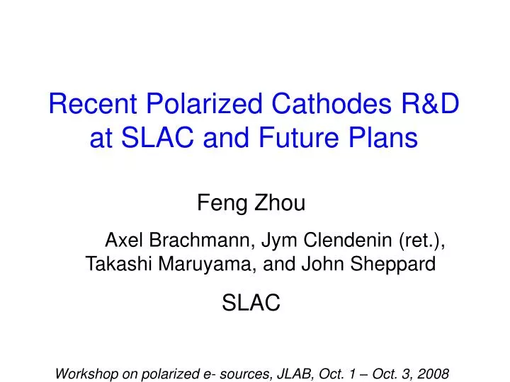 recent polarized cathodes r d at slac and future plans