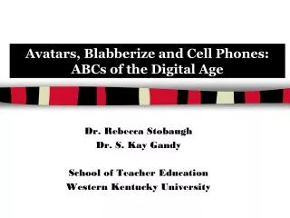 Avatars, Blabberize and Cell Phones: ABCs of the Digital Age