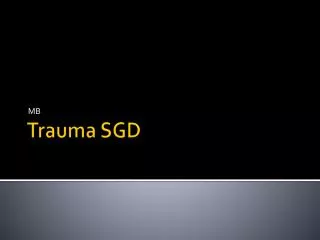 Trauma SGD