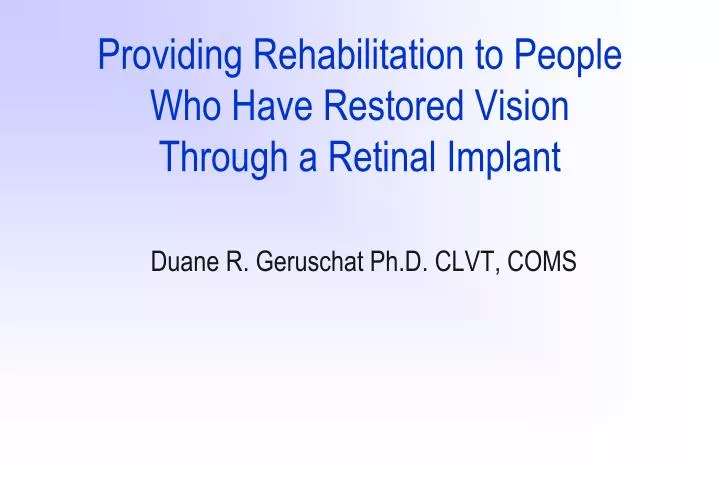 providing rehabilitation to people who have restored vision through a retinal implant