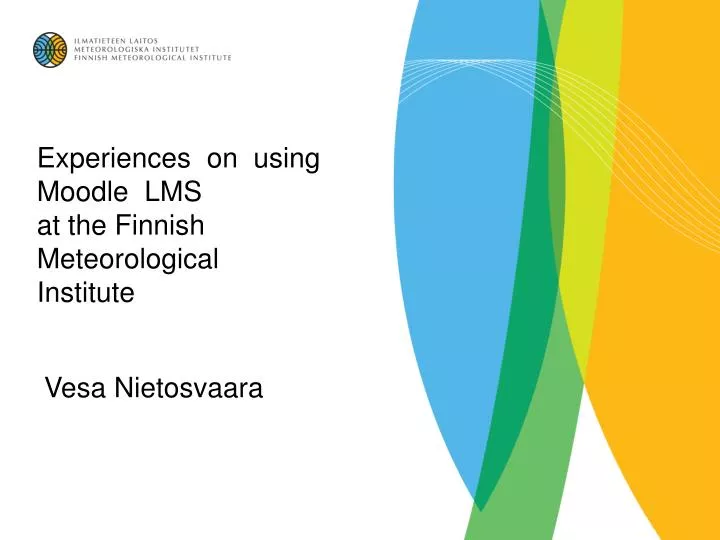 experiences on using moodle lms at the finnish meteorological institute