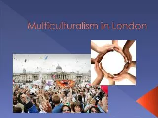 Multiculturalism in London