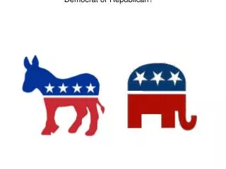 Democrat or Republican?