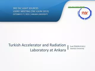 Turkish Accelerator and Radiation Laboratory at Ankara