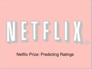 Netflix Prize: Predicting Ratings