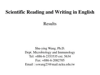 Scientific Reading and Writing in English Results Shu-ying Wang, Ph.D.