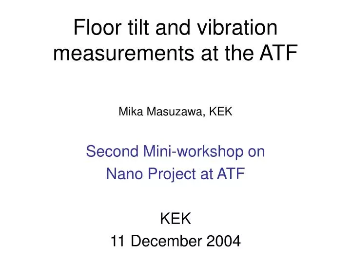 floor tilt and vibration measurements at the atf