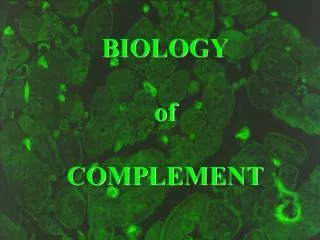 BIOLOGY of COMPLEMENT