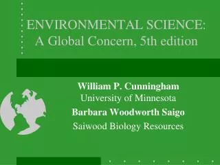 ENVIRONMENTAL SCIENCE: A Global Concern, 5th edition