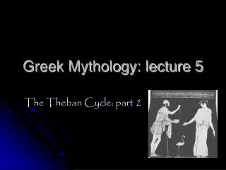Greek Mythology: lecture 5