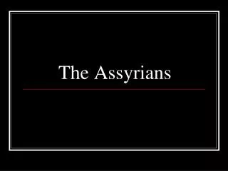 The Assyrians