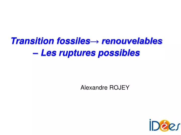 transition fossiles renouvelables les ruptures possibles