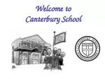 Welcome to Canterbury School - slide 1