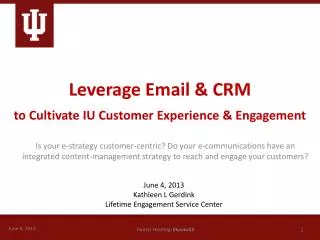 Leverage Email &amp; CRM to Cultivate IU Customer Experience &amp; Engagement