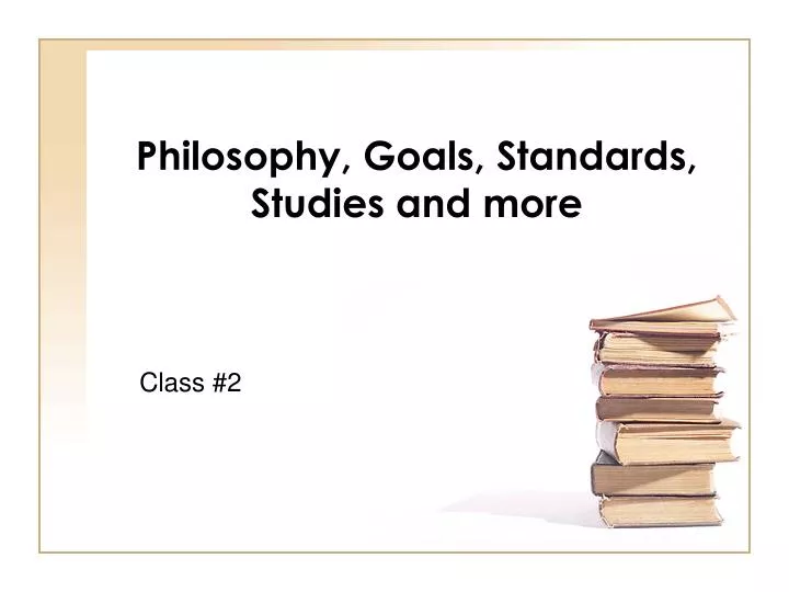 philosophy goals standards studies and more