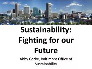 Sustainability: Fighting for our Future