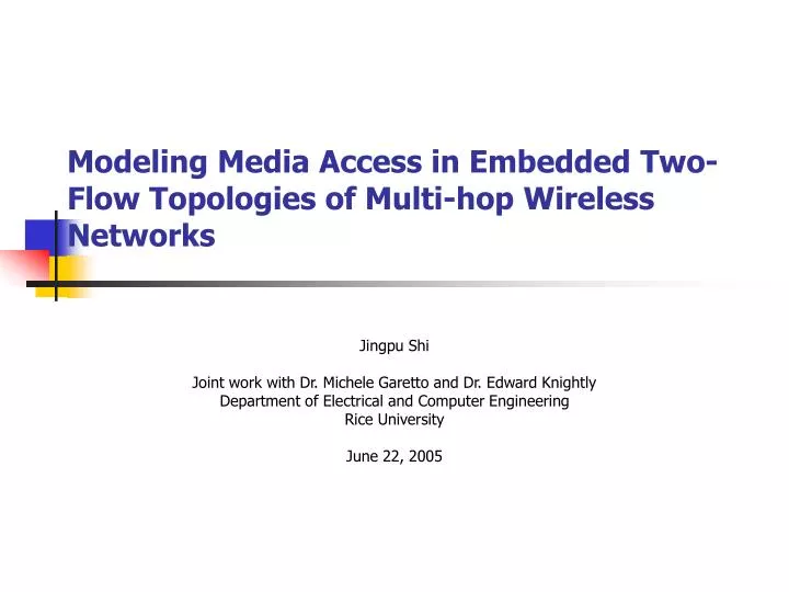 modeling media access in embedded two flow topologies of multi hop wireless networks