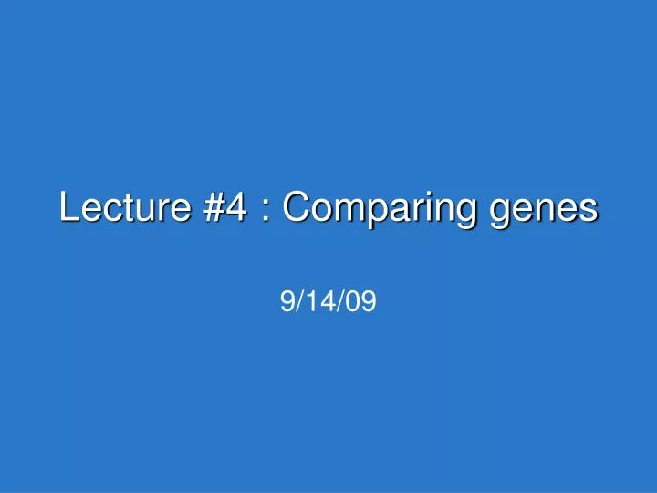 lecture 4 comparing genes